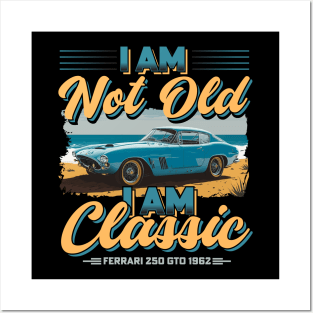 I am not Old I am Classic Vintage Legends Of The Road |The Best Classic Car Posters and Art